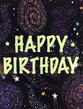 Galaxy Vinyl Background
(glow-in-the-dark vinyl)
Happy Birthday Card
(full light)